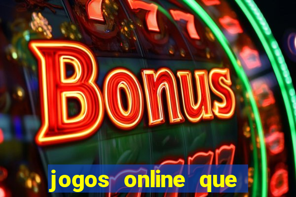 jogos online que realmente pagam