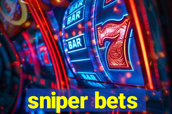 sniper bets