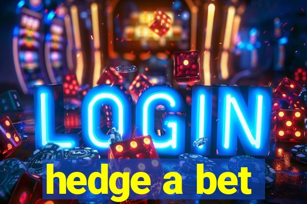 hedge a bet