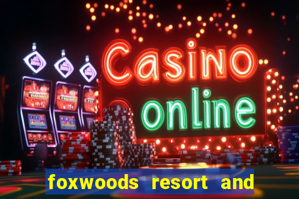 foxwoods resort and casino hotels