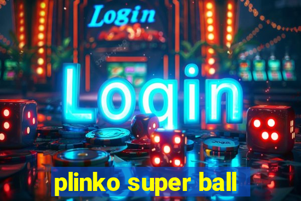 plinko super ball