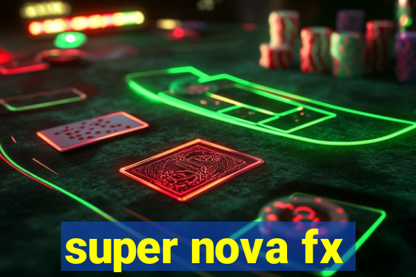 super nova fx