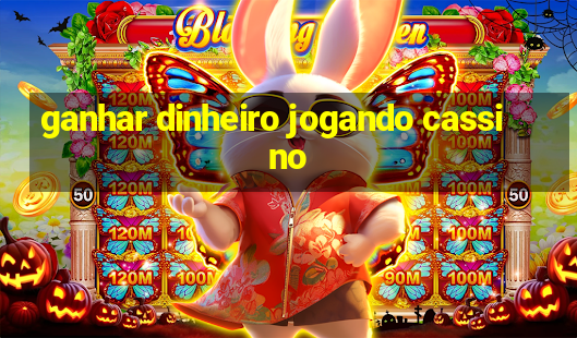 ganhar dinheiro jogando cassino