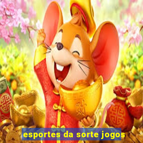 esportes da sorte jogos