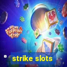 strike slots