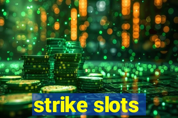 strike slots