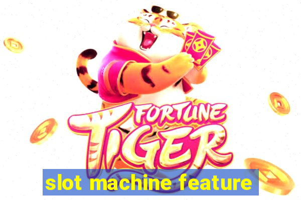 slot machine feature