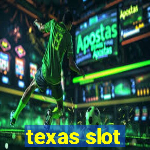 texas slot