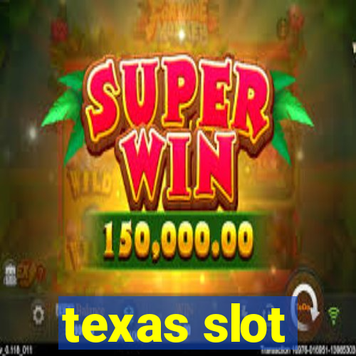 texas slot