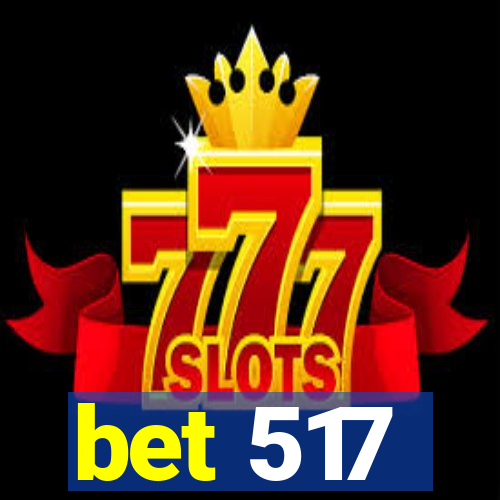 bet 517