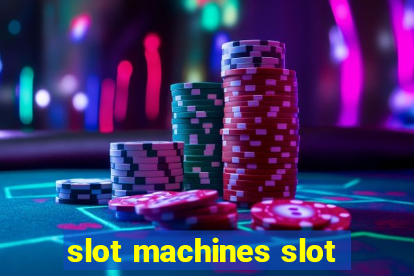 slot machines slot