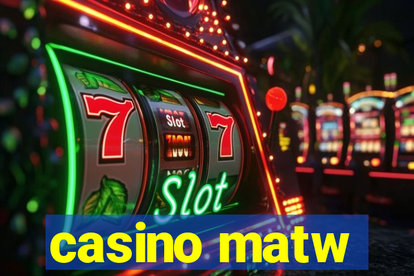 casino matw