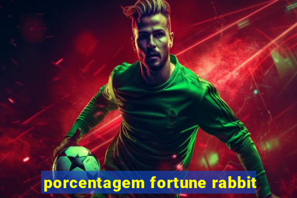 porcentagem fortune rabbit