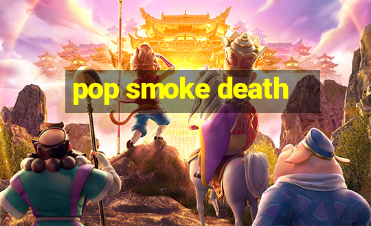 pop smoke death