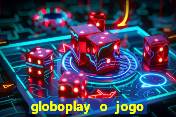 globoplay o jogo que mudou a história