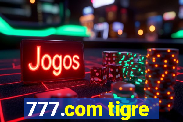 777.com tigre