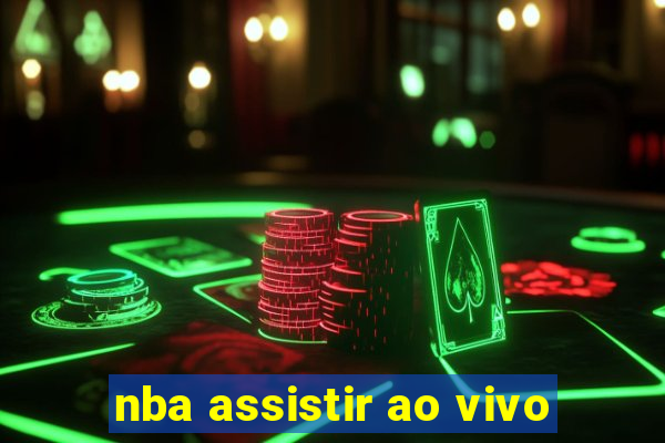 nba assistir ao vivo