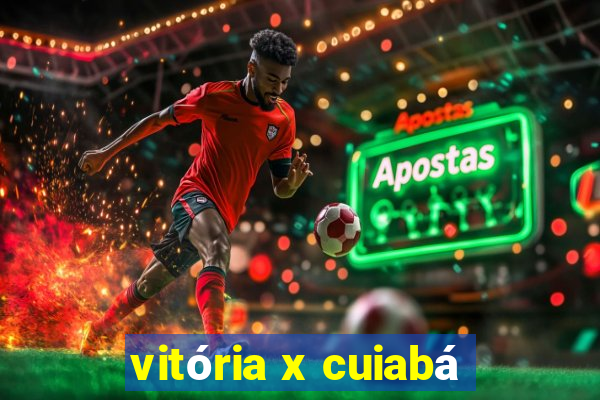 vitória x cuiabá