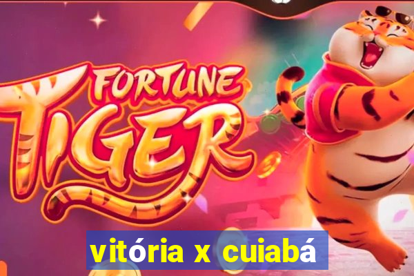 vitória x cuiabá