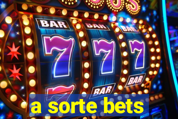 a sorte bets