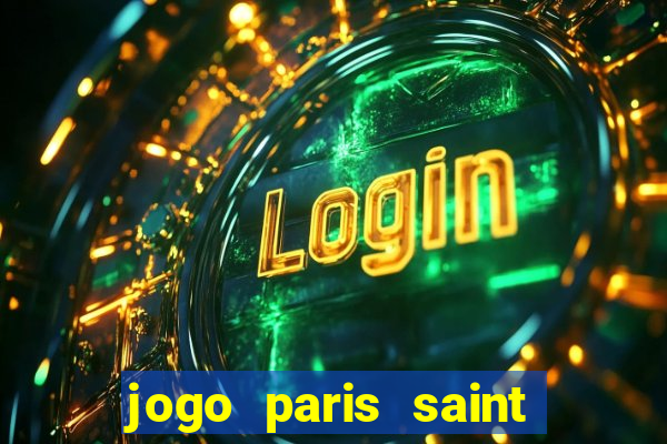 jogo paris saint germain onde assistir