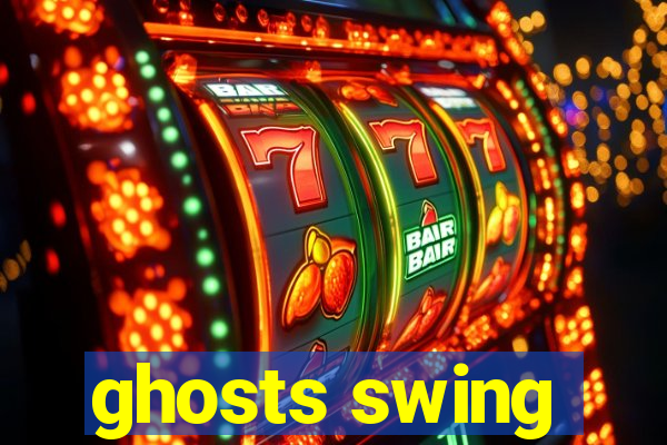 ghosts swing