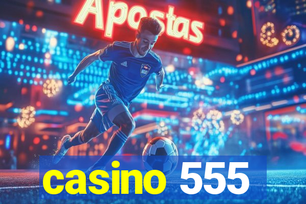 casino 555