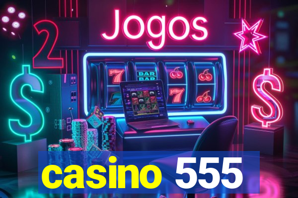 casino 555