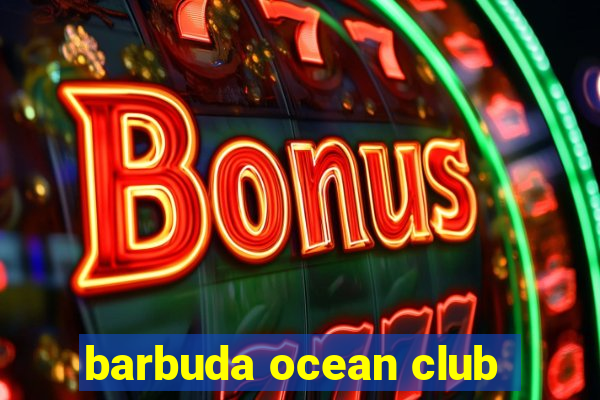 barbuda ocean club