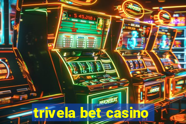 trivela bet casino