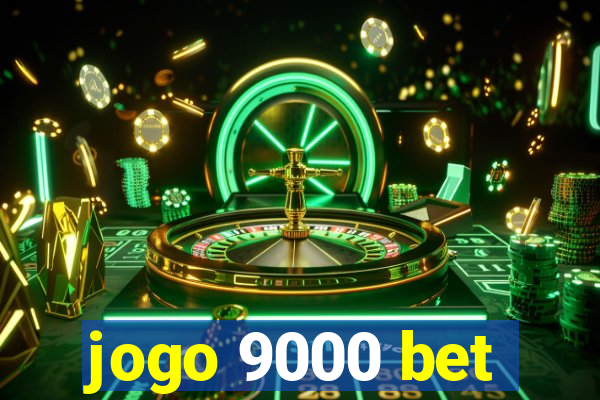 jogo 9000 bet