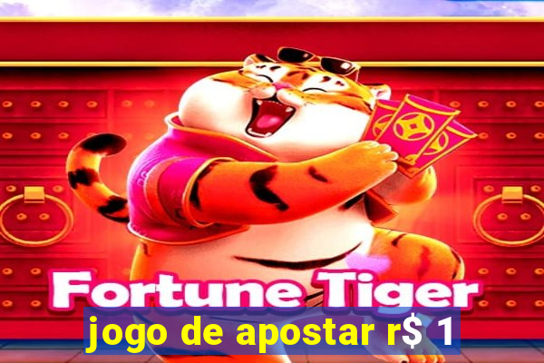 jogo de apostar r$ 1