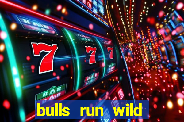 bulls run wild online slot