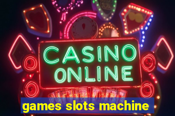 games slots machine