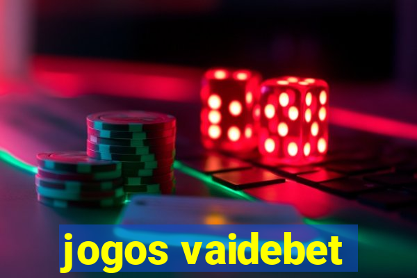 jogos vaidebet