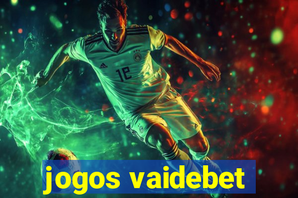 jogos vaidebet