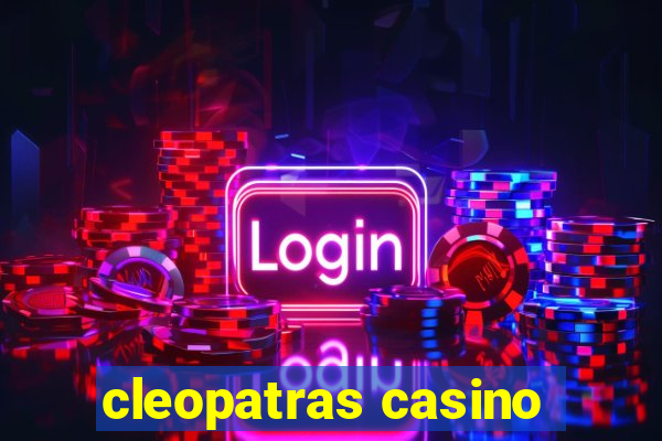 cleopatras casino