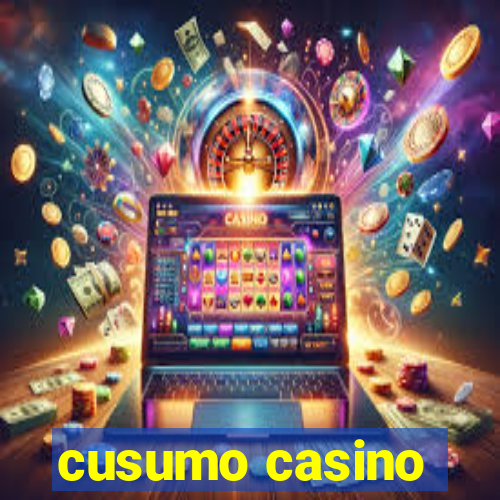 cusumo casino