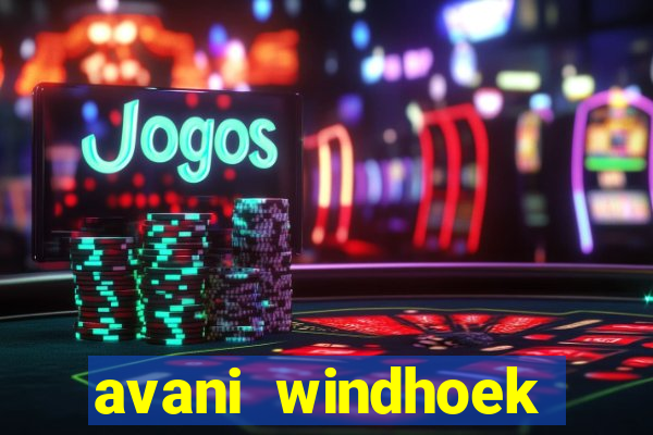 avani windhoek hotel casino