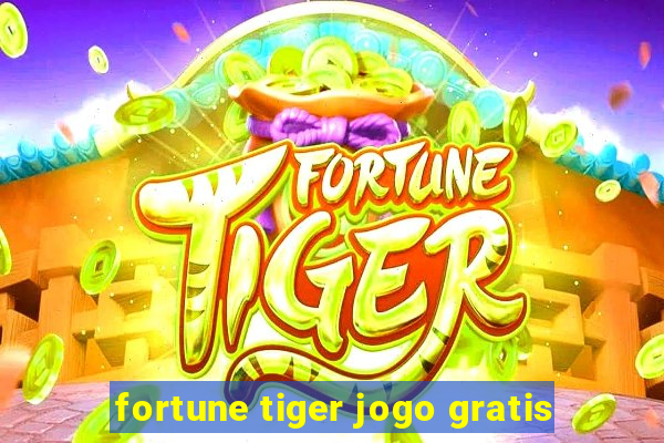 fortune tiger jogo gratis