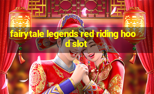 fairytale legends red riding hood slot