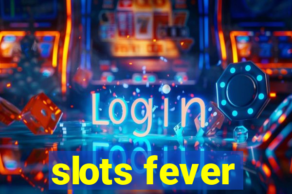 slots fever