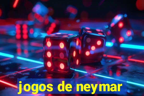 jogos de neymar