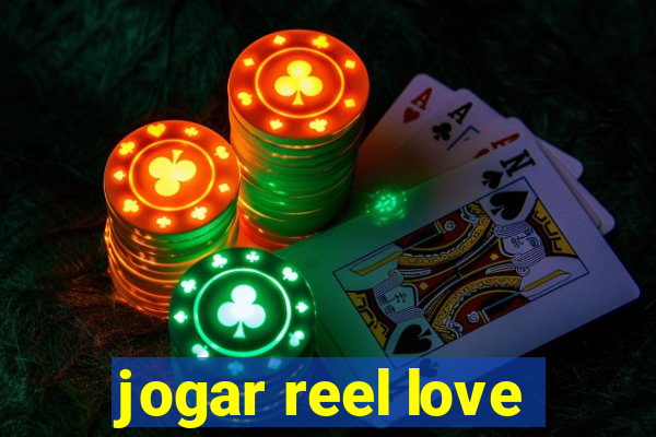 jogar reel love