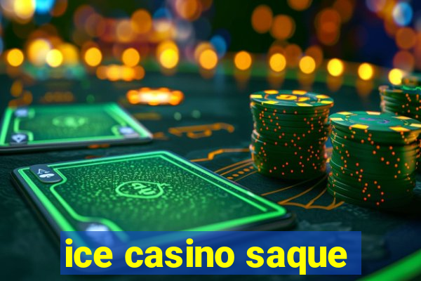 ice casino saque