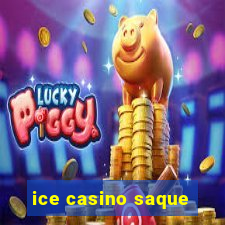 ice casino saque