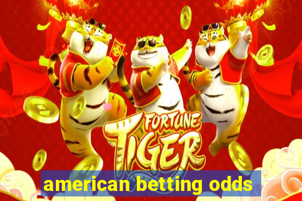 american betting odds