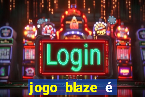 jogo blaze é legal no brasil