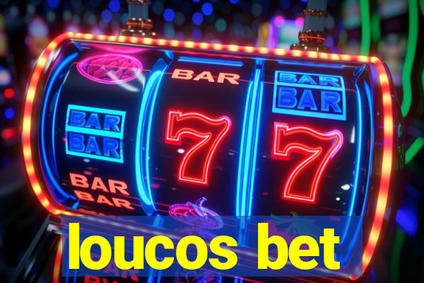 loucos bet