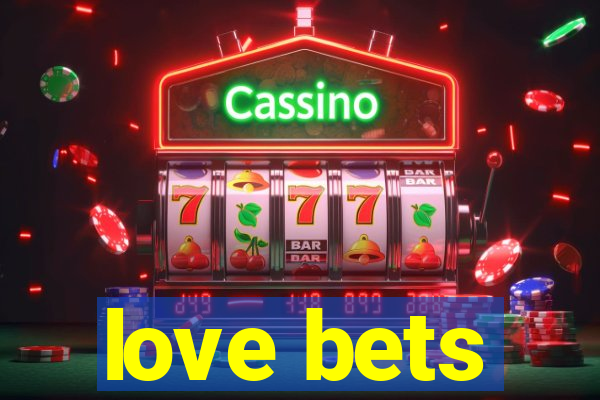 love bets